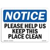 Signmission OSHA Notice Sign, Please Help Us Keep This Place Clean, 7in X 5in Decal, 5" W, 7" L, Landscape OS-NS-D-57-L-17458